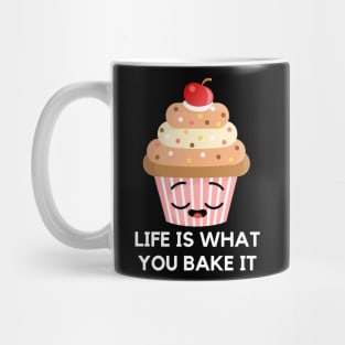 Life is what you bake it Mug